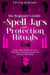 The Beginner’s Guide to Spell Jars and Protection Rituals: Simple Spell Recipes for Love, Abundance, Personal Growth, and Spiritual Well-Being