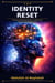 The Identity Reset