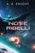 Nove Ribelli - I Nove Selvaggi, #1