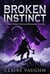 Broken Instinct: A Fated Mates Shifter Romance