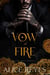 Vow of Fire: Dark Mafia Romance - Vows of the Throne, #2