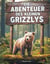 Die Abenteuer des kleinen Grizzlys