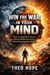 Win the War in Your Mind: Destroy Negative Thinking, Master Mental Discipline, and Build Unstoppable Confidence