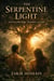 The Serpentine Light : A Novel of Knowledge, Temptation, and Eden