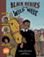 Black Heroes of the Wild West: Featuring Stagecoach Mary, Bass Reeves, and Bob Lemmons - A TOON Graphic