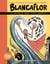 Blancaflor, The Hero with Secret Powers: A Folktale from Latin America