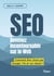 SEO Devenez incontournable sur le Web - Comment être choisi par Google, l'IA et vos clients ?