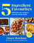 Five Ingredient Favourites - Delicious easy meals to feed the whole family