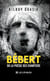 Bébert - Ou la poésie des chantiers