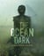 The Ocean Dark