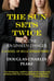 The Sun Sets Twice: An Unseen Danger - The Sun Sets Twice Trilogy, #1