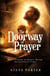 The Doorway of Prayer: Twelve Devotions on Intimacy,  Waiting, and the Power of Prayer