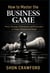How to Win the Business Game