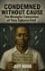 Condemned Without Cause: The Wrongful Conviction of Tony Egbuna Ford