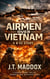 Airmen Over Vietnam: A B-52 Story