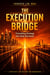 THE EXECUTION BRIDGE. Translating Strategy into Daily Decisions