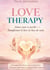 Love Therapy - Un guide profondement feel good, realiste et transformateur, pour faire de l'amour un lieu de soin et non de survie.