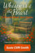 Whispers of the Heart: Love Shows Up When You Least Expect It: In Second Chances, in Chance Encounters, and Quiet Whispers of the Heart - Finding Love, #3