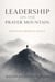 Leadership on the Prayer Mountain