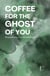Coffee for the Ghost of You: Bilingual Stories in German and English