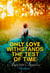Only Love Withstands The Test Of Time