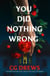 You Did Nothing Wrong