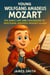 Young Wolfgang Amadeus Mozart: The Early Life and Childhood of Wolfgang Amadeus Mozart for Kids