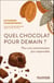 Quel chocolat pour demain ? - Pour une consommation plus responsable