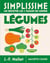 Simplissime Légumes - Les recettes les + faciles du monde