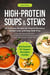 High-Protein Soups & Stews: 40 Delicious Recipes for Muscle Recovery, Weight Loss, and Easy Meal Prep.