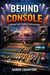 Behind the Console: A Worship Team’s Guide to Audio and Media