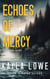 Echoes of Mercy - Heroes of Glory, #2