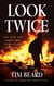 Look Twice: Your Guide When Danger Coes to You at Home and Overseas, Volume III - Look Twice, #3