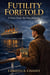 Futility Foretold: A Voice from the Past Returns