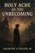 The Holy Ache of the Unbecoming