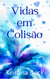 Vidas em Colisão - Colisão, #1