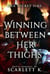 Winning Between Her Thighs (Her Secret Sins) - Her Secret Sins