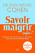 Savoir maigrir - LE best-seller du Dr Jean-Michel Cohen entièrement réécrit.
