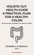 The Holistic Gut Health Guide