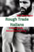 Rough Trade Italians: A Rough Trade Mansploitation Story