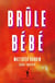 Brûle bébé
