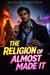 The Religion of Almost Made It: A Covenant for Lost Souls  -  Deluxe Edition - The Modern Covenant Deluxed, #1