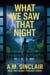 What We Saw That Night - Deadly Itinerary, #2