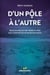 D'un pôle à l'autre