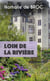 Loin de la rivière - Tome1 - La trilogie de la rivière