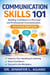 Communication Skills 101: Building Confidence in Personal and Professional Communication Revised Edition