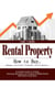 Rental Property: How to Buy, Manage, and Profit From Real Estate Rentals (A Complete Guide to Finding, Financing, Managing, and Growing Profitable Rental Real Estate Investments)