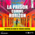 La Prison comme horizon - Une directrice de prison se confie