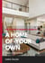 The Property Insider's Guide to A Home of Your Own - When, Which & How