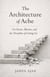 The Architecture Of Ache
